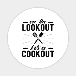 Cook - On the look out for a cook out Magnet